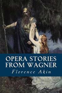 Opera Stories from Wagner