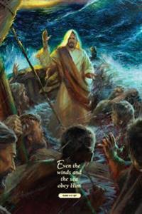 Even the Winds and the Sea Obey Him