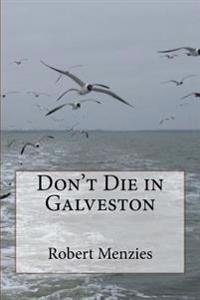 Don't Die in Galveston