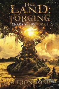 Kirjan kansi "The Land: Forging: A Litrpg Saga"