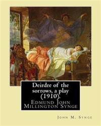 Deirdre of the Sorrows, a Play