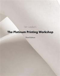 The Platinum Printing Workshop: Platinum/Palladium Printing Made Easy