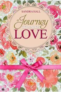 A Journey Towards Love