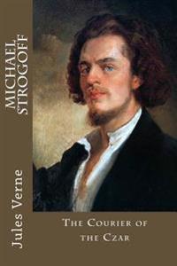Bokomslag för "Michael Strogoff: The Courier of the Czar"