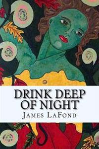 Drink Deep of Night