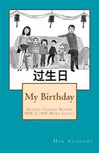 My Birthday: Graded Chinese Reader: HSK 2 (300-Word Level) - Black & White edition