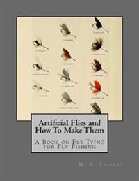 Artificial Flies and How to Make Them