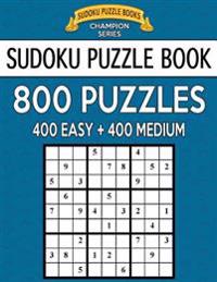 Bokomslag för "Sudoku Puzzle Book, 800 Puzzles, 400 Easy and 400 Medium: Improve Your Game with This Two Level Book"