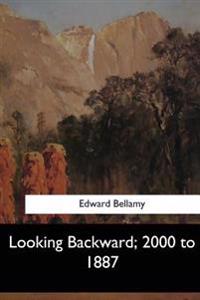 Looking Backward, 2000 to 1887
