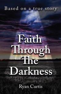 Faith Through the Darkness