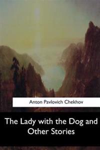 The Lady with the Dog and Other Stories