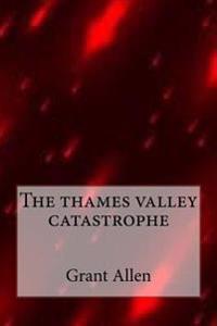 The Thames Valley Catastrophe