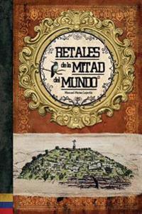 Retales de la Mitad del Mundo: Ecuador, Libro Ilustrado