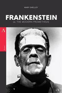 Frankenstein Or, the Modern Prometheus