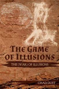 The Game of Illusions: The (War) of Illusions