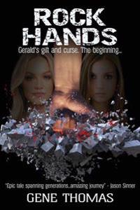 Rock Hands: Gerald's Gift and Curse (The Beginning)