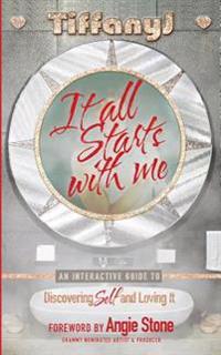 It All Starts With Me: An Interactive Guide to Discovering Self and Loving It