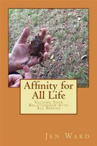 Affinity for All Life: Valuing Your Relationship with All Species