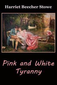 Bokomslag for "Pink and White Tyranny"
