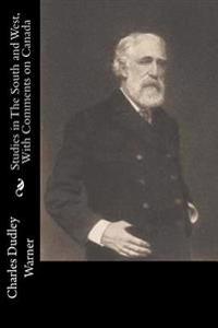 Bokomslag för "Studies in the South and West, with Comments on Canada"