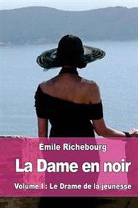 La Dame en noir: Volume I: Le Drame de la jeunesse