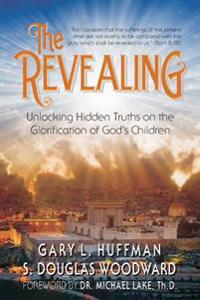 The Revealing: Unlocking Hidden Truths on the Glorification of God's Children