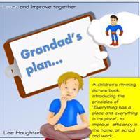 Grandads Plan: A rhyming children's book that introduces the lean tool 5S: 5S - Everything has a place and everything in its place. Lean for Children.
