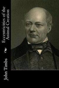 Bokomslag för "Eccentricities of the Animal Creation"