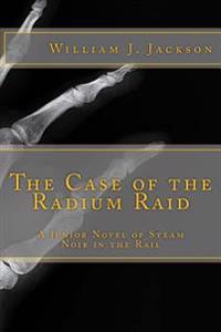 The Case of the Radium Raid