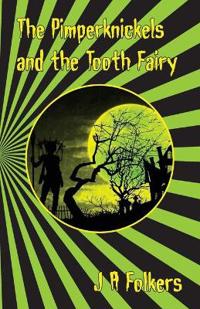 The Pimperknickels and the Tooth Fairy