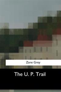 Kirjan kansi "The U. P. Trail"