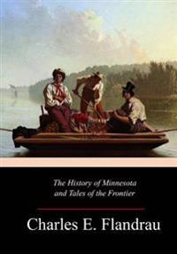 The History of Minnesota and Tales of the Frontier
