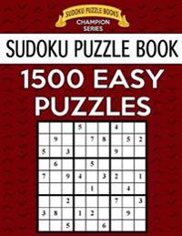 Kirjan kansi "Sudoku Puzzle Book, 1,500 Easy Puzzles: Gigantic Bargain Sized Book, No Wasted Puzzles with Only One Level"