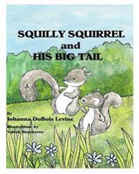 Squilly Squirrel and His Big Tail