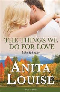 The Things We Do For Love: Luke & Shelly