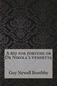 A Bid for Fortune or Dr Nikola's Vendetta
