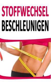 Stoffwechsel Beschleunigen: 44 Relativ Unbekannte Tipps Um Fett Zu Verbrennen (Inkl. Rezept)