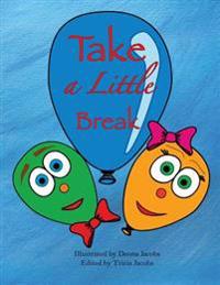 Take a Little Break