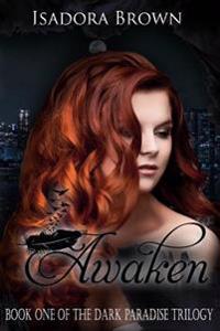 Awaken: Book 1 of The Dark Paradise Trilogy