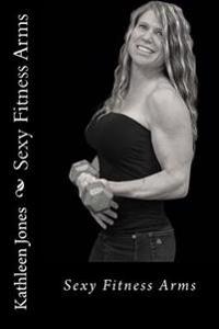 Sexy Fitness Arms