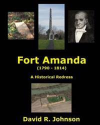 Fort Amanda - a Historical Redress