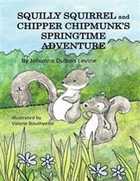 Squilly Squirrel and Chipper Chipmunk's Springtime Adventure