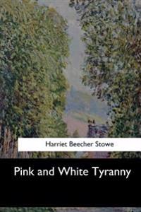 Bokomslag for "Pink and White Tyranny"