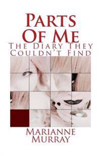 Parts Of Me: The Diary They Couldn't Find