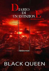 Diario di un''estinzione -Secondo contatto-
