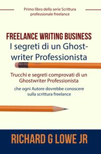 Freelance Writing Business - I segreti di un Ghostwriter Professionista