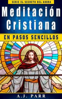 Meditación Cristiana en pasos sencillos