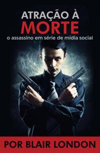 Atração A Morte   o assassino em série de mídia social