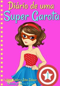 Diario de uma Super Garota - Livro 1