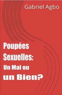 Poupees Sexuelles: Un Mal ou un Bien?